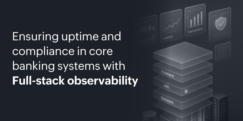 Full Stack Observability for Core Banking Systems